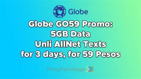 Globe Go59: 5GB Data, Unli AllNet Texts for 3 days, for 59 Pesos.